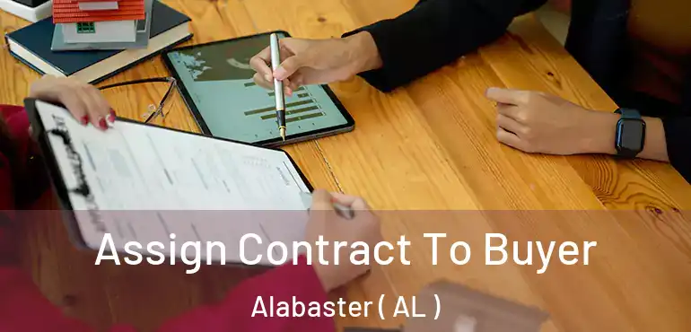  Assign Contract To Buyer Alabaster ( AL )