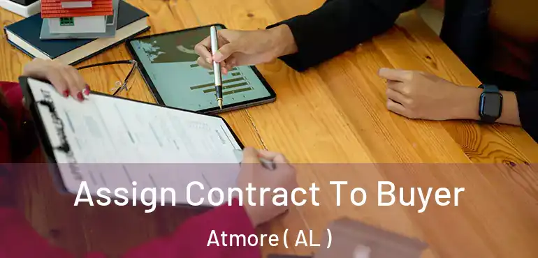  Assign Contract To Buyer Atmore ( AL )