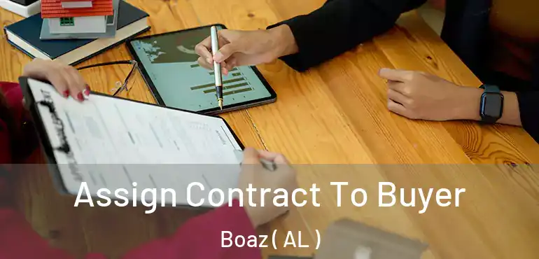  Assign Contract To Buyer Boaz ( AL )