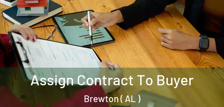  Assign Contract To Buyer Brewton ( AL )