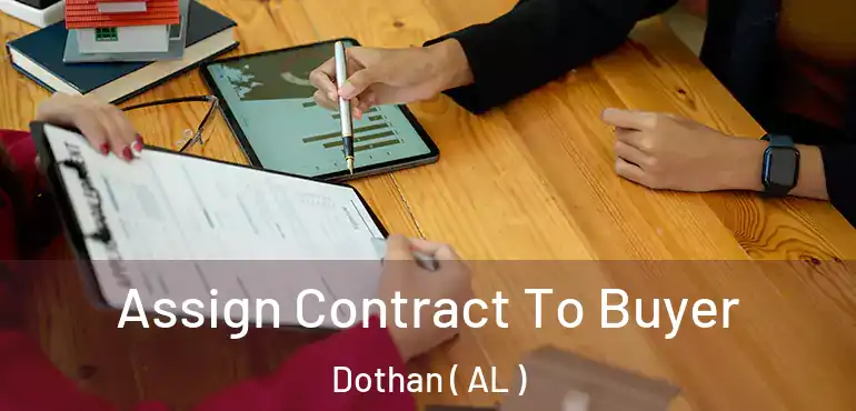  Assign Contract To Buyer Dothan ( AL )