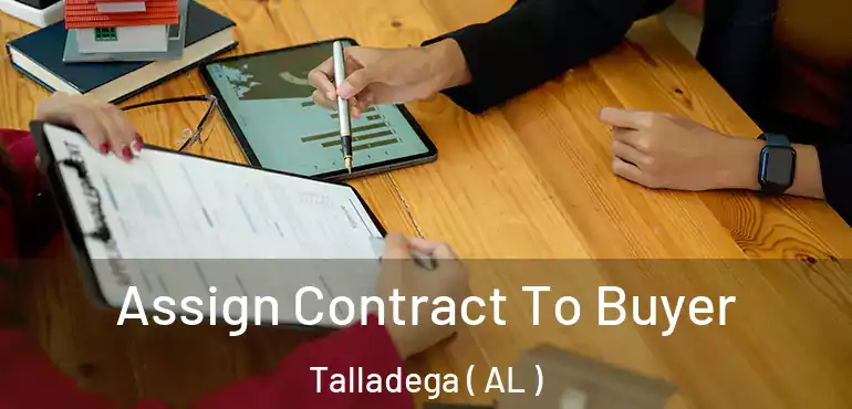  Assign Contract To Buyer Talladega ( AL )