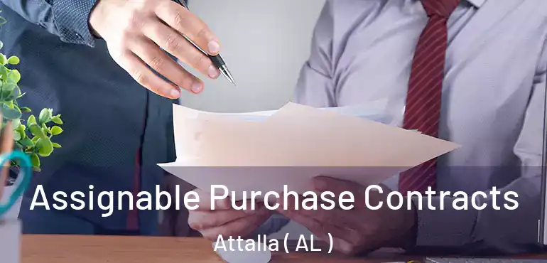  Assignable Purchase Contracts Attalla ( AL )