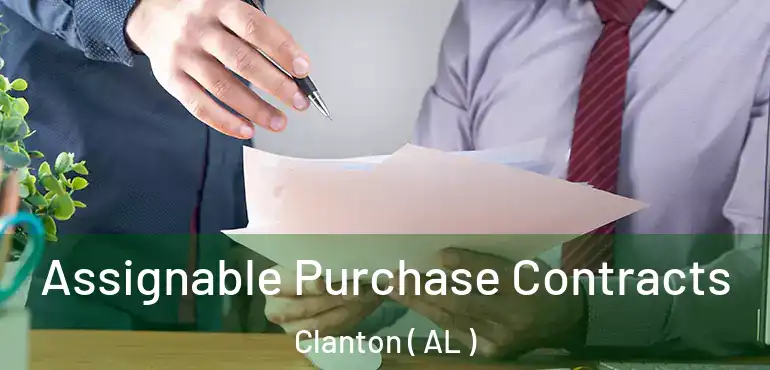  Assignable Purchase Contracts Clanton ( AL )