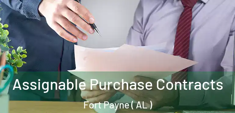  Assignable Purchase Contracts Fort Payne ( AL )