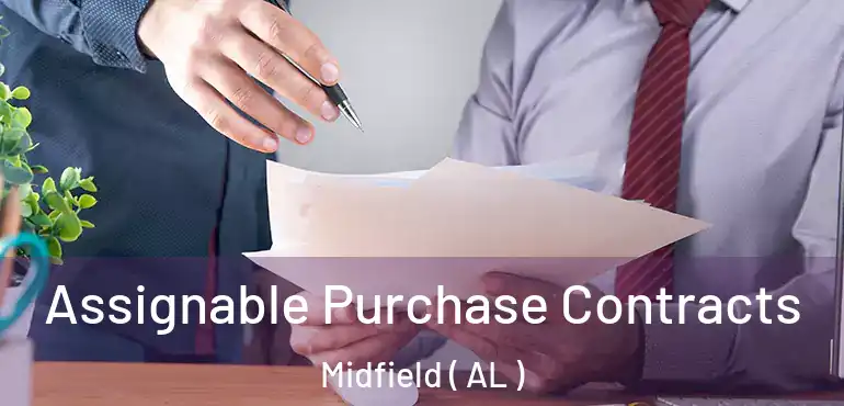  Assignable Purchase Contracts Midfield ( AL )