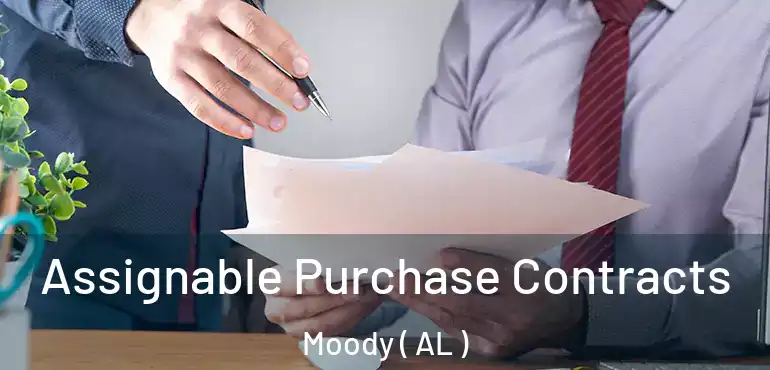  Assignable Purchase Contracts Moody ( AL )