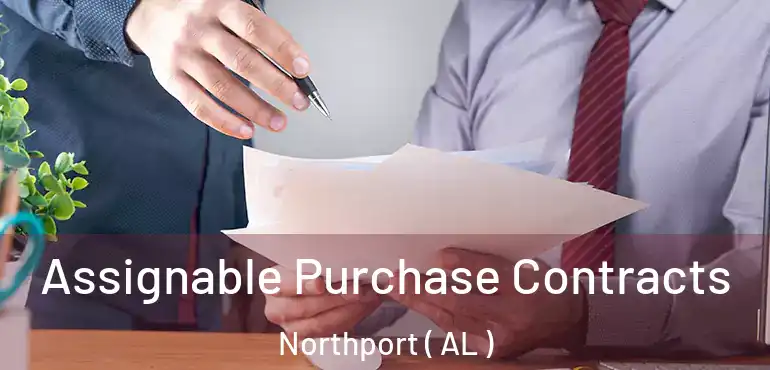  Assignable Purchase Contracts Northport ( AL )