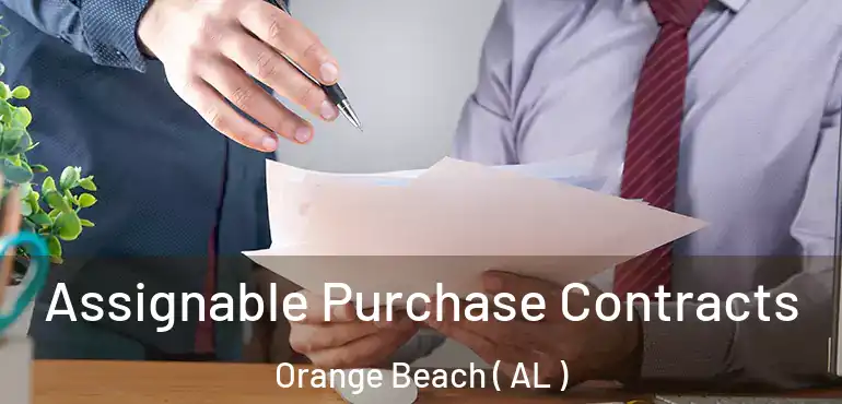  Assignable Purchase Contracts Orange Beach ( AL )