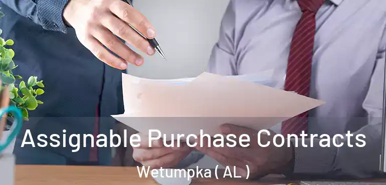  Assignable Purchase Contracts Wetumpka ( AL )