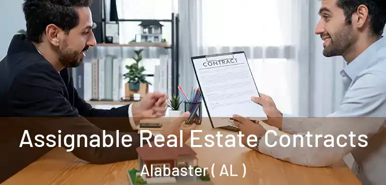  Assignable Real Estate Contracts Alabaster ( AL )