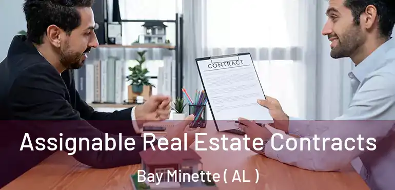  Assignable Real Estate Contracts Bay Minette ( AL )