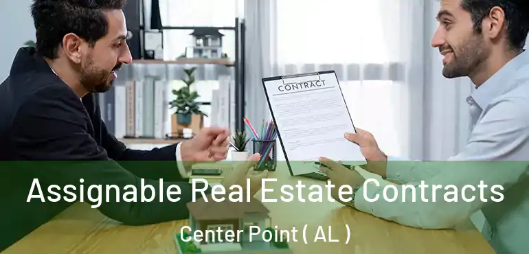  Assignable Real Estate Contracts Center Point ( AL )