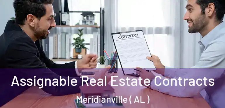  Assignable Real Estate Contracts Meridianville ( AL )
