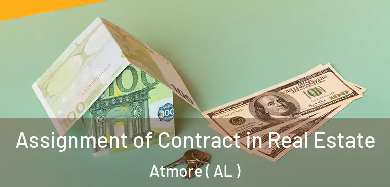  Assignment of Contract in Real Estate Atmore ( AL )