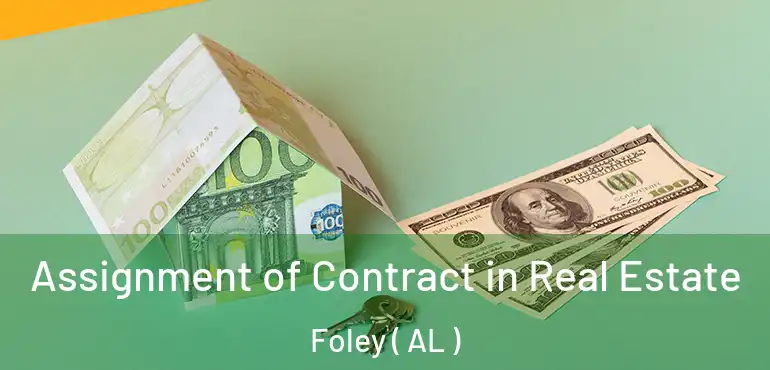  Assignment of Contract in Real Estate Foley ( AL )