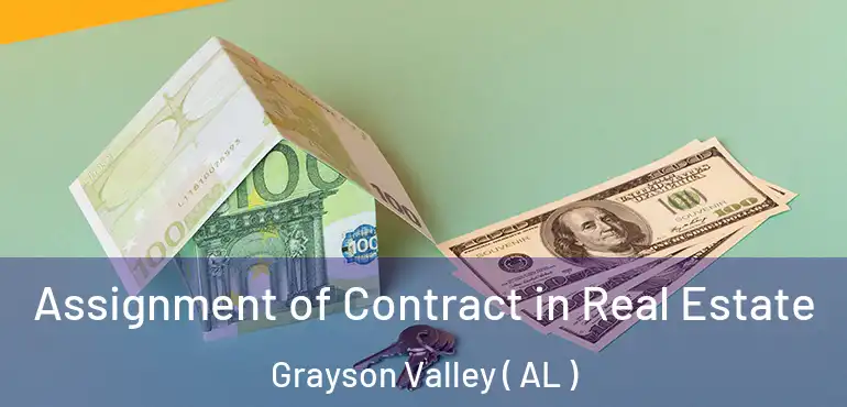  Assignment of Contract in Real Estate Grayson Valley ( AL )