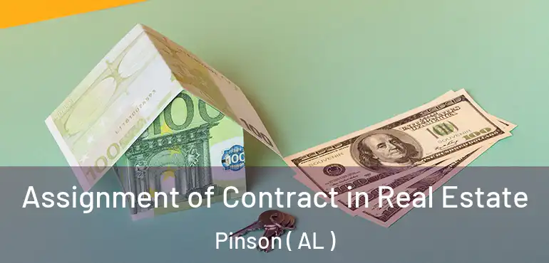  Assignment of Contract in Real Estate Pinson ( AL )