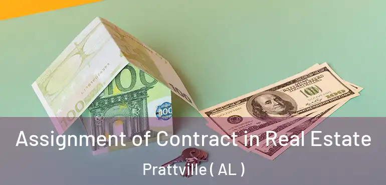  Assignment of Contract in Real Estate Prattville ( AL )