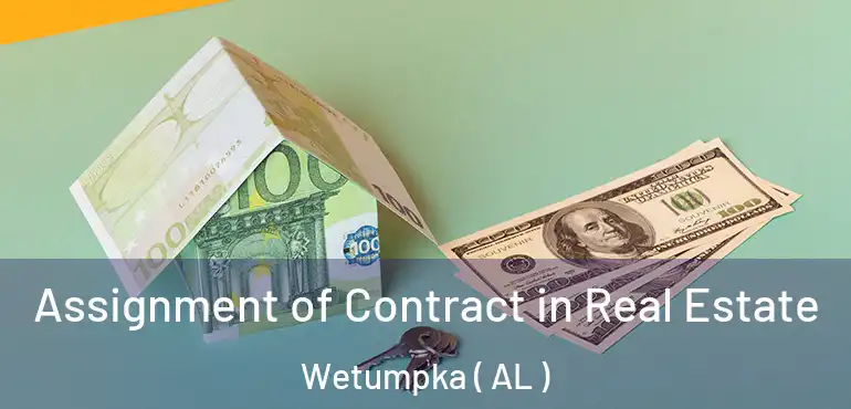  Assignment of Contract in Real Estate Wetumpka ( AL )