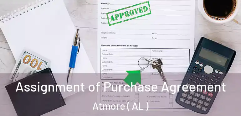  Assignment of Purchase Agreement Atmore ( AL )