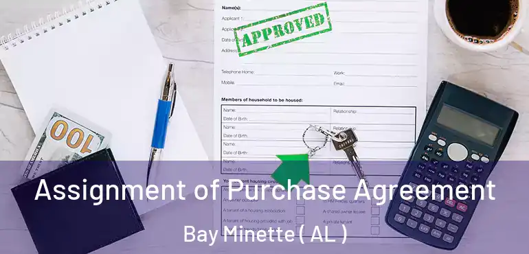 Assignment of Purchase Agreement Bay Minette ( AL )