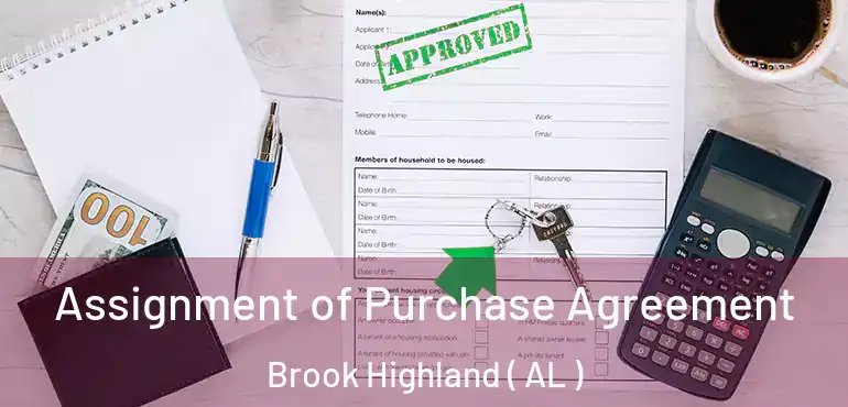  Assignment of Purchase Agreement Brook Highland ( AL )