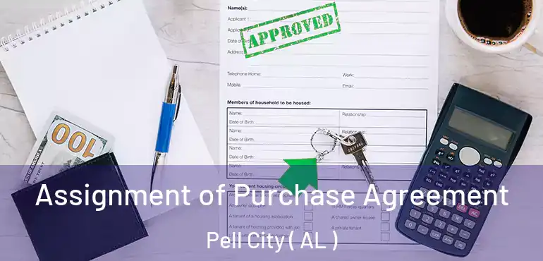  Assignment of Purchase Agreement Pell City ( AL )