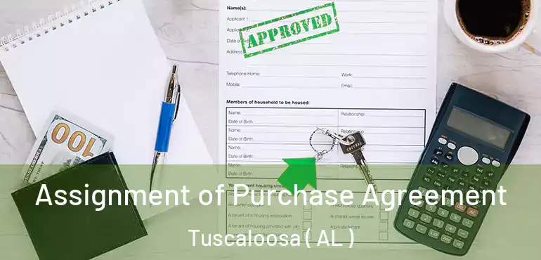  Assignment of Purchase Agreement Tuscaloosa ( AL )