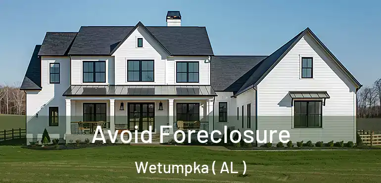  Avoid Foreclosure Wetumpka ( AL )