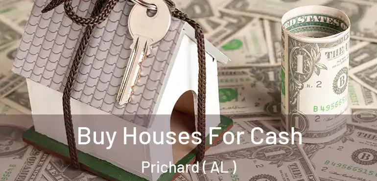  Buy Houses For Cash Prichard ( AL )
