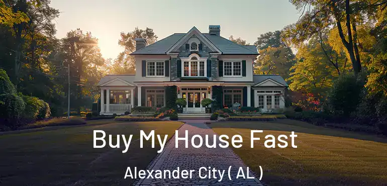  Buy My House Fast Alexander City ( AL )
