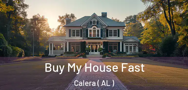  Buy My House Fast Calera ( AL )