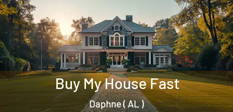  Buy My House Fast Daphne ( AL )