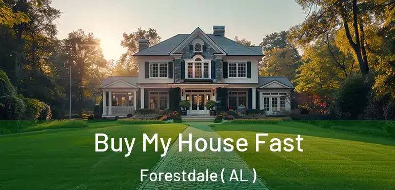  Buy My House Fast Forestdale ( AL )