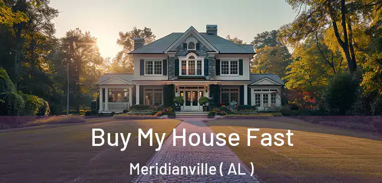  Buy My House Fast Meridianville ( AL )