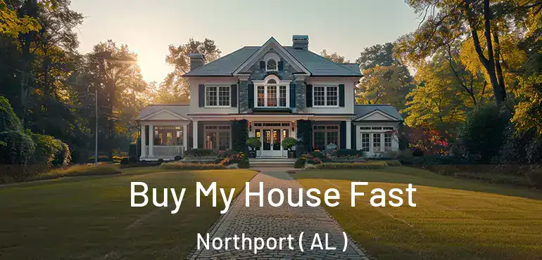  Buy My House Fast Northport ( AL )