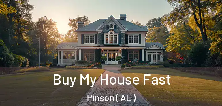  Buy My House Fast Pinson ( AL )