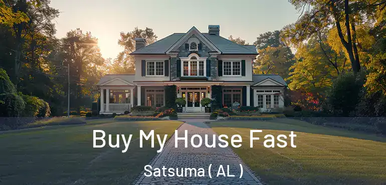  Buy My House Fast Satsuma ( AL )