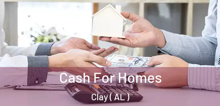  Cash For Homes Clay ( AL )