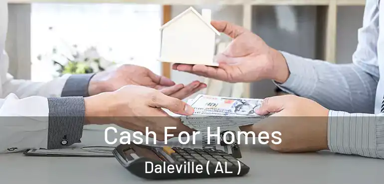 Cash For Homes Daleville ( AL )