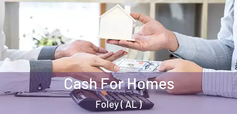  Cash For Homes Foley ( AL )
