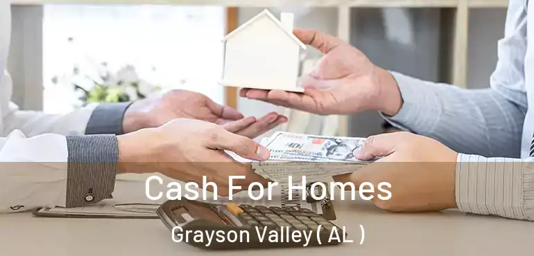  Cash For Homes Grayson Valley ( AL )