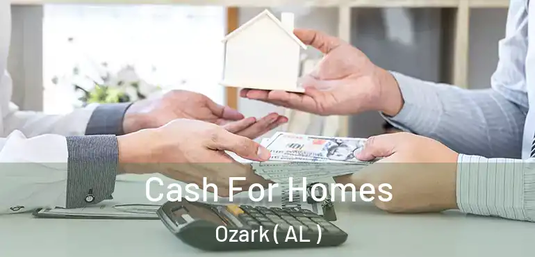  Cash For Homes Ozark ( AL )