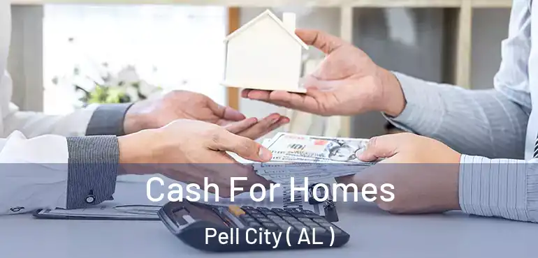  Cash For Homes Pell City ( AL )