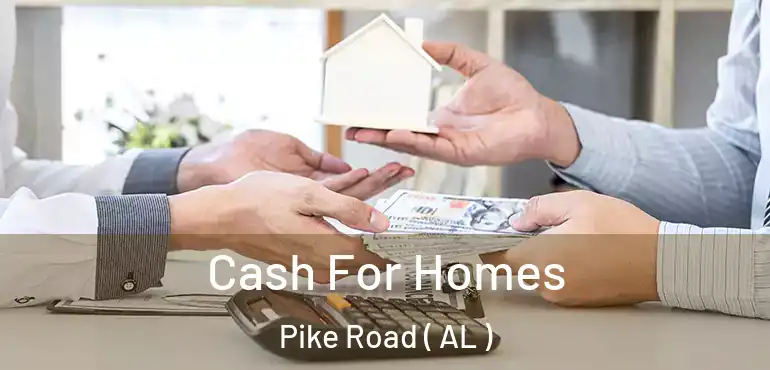  Cash For Homes Pike Road ( AL )