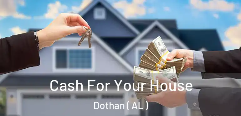  Cash For Your House Dothan ( AL )