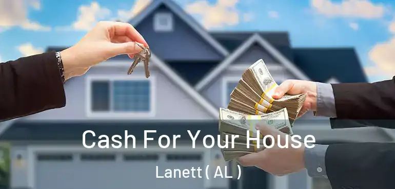  Cash For Your House Lanett ( AL )