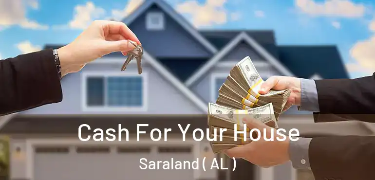  Cash For Your House Saraland ( AL )