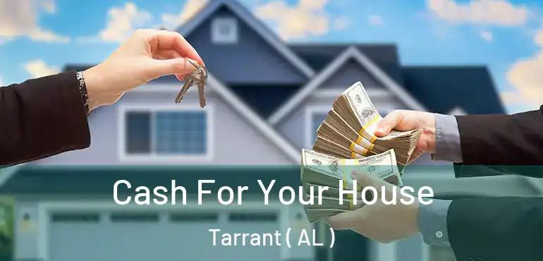  Cash For Your House Tarrant ( AL )